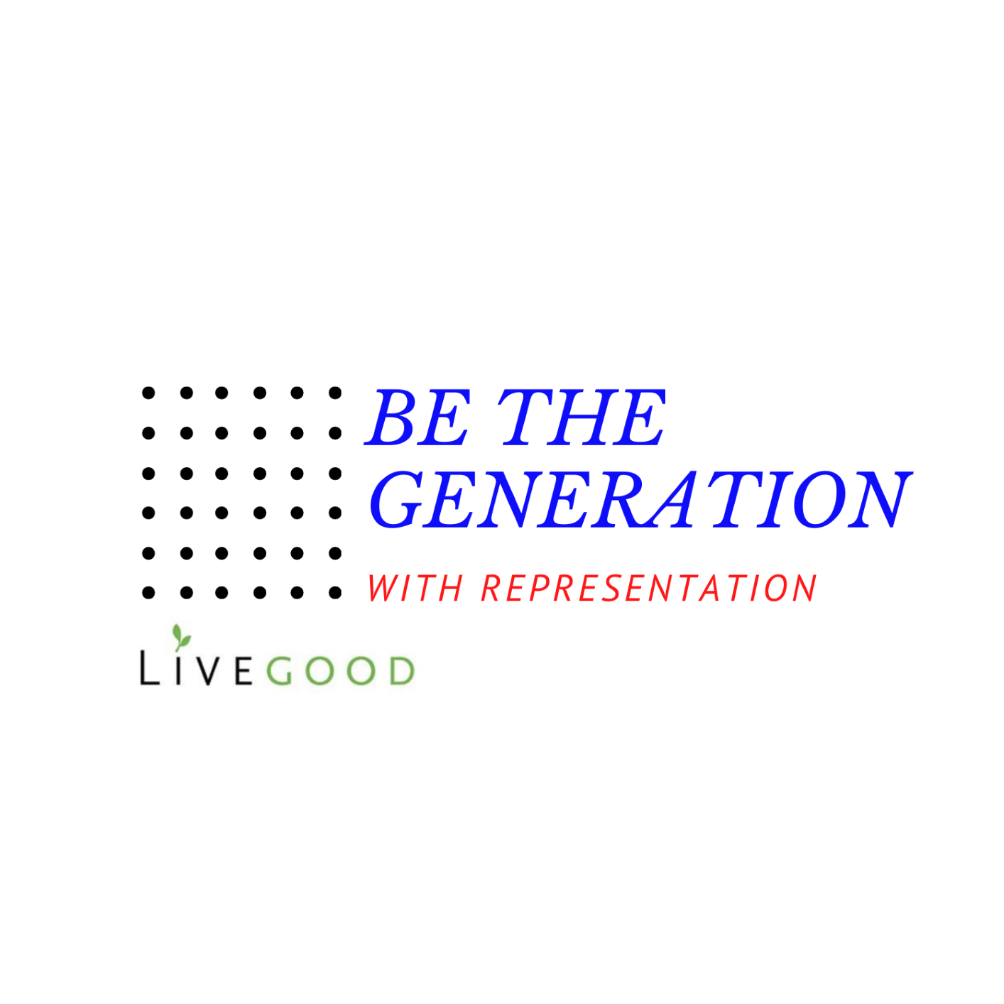 Live Good Be The Generation
